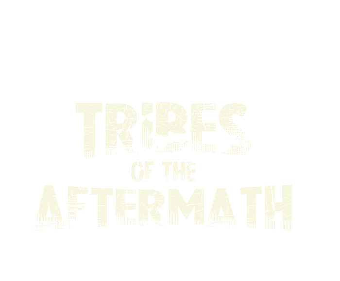 Tribes of the Aftermath